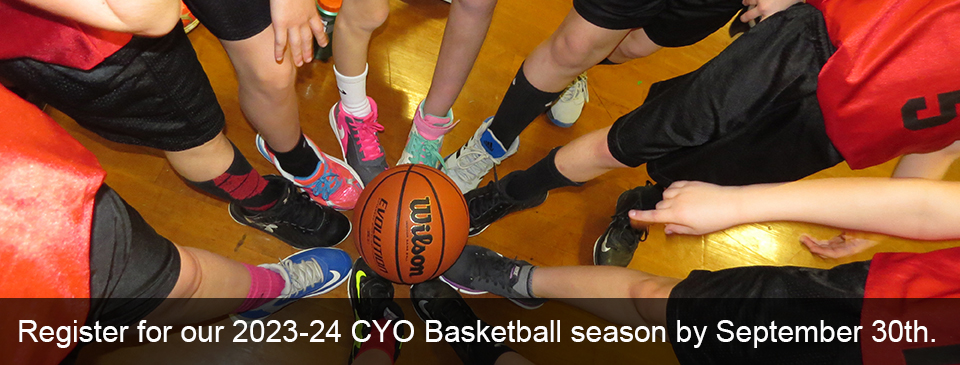 Register for our 2023-24 CYO Basketball season by September 30th.